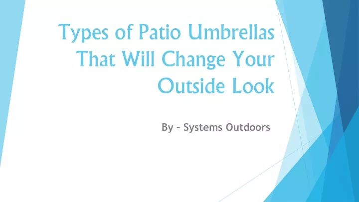 types of patio umbrellas that will change your outside look