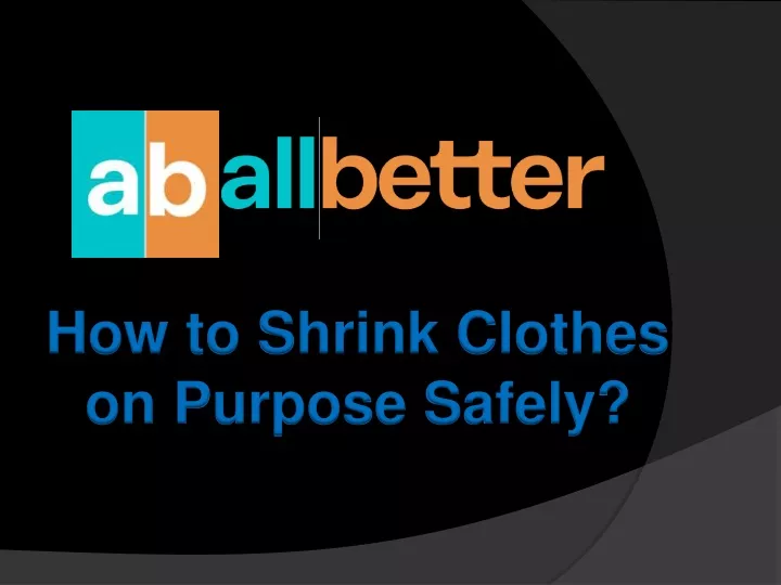 how to shrink clothes on purpose safely