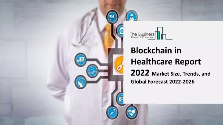 blockchain in healthcare report 2022 market size