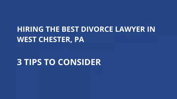 hiring the best divorce lawyer in west chester