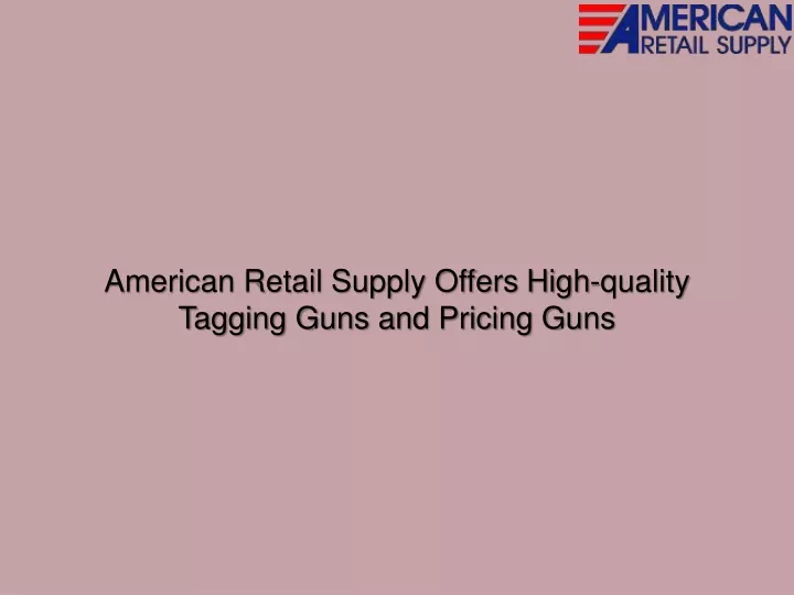 american retail supply offers high quality