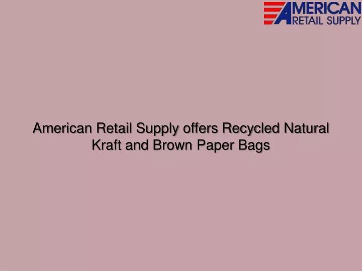 american retail supply offers recycled natural