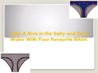 take a dive in the salty and cool water with your