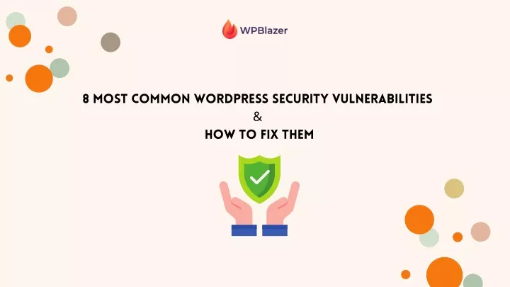 8 most common wordpress security vulnerabilities