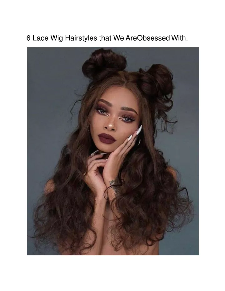 6 lace wig hairstyles that we areobsessed with