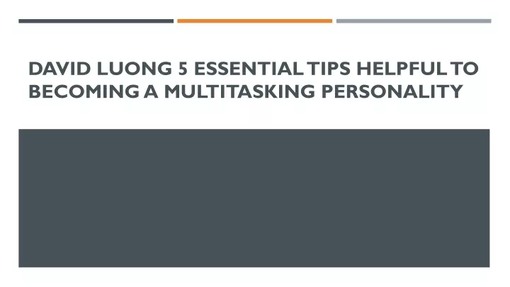 david luong 5 essential tips helpful to becoming a multitasking personality