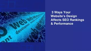 3 Ways Your Website’s Design Affects SEO Rankings & Performance