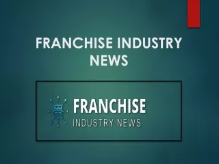 The open world of growth: Franchise industry market news