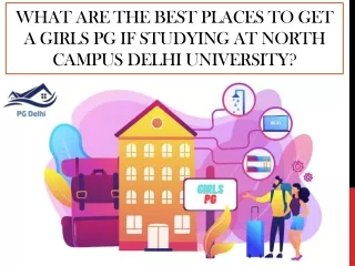 What are the Best Places to Get a Girls PG if Studying at North Campus Delhi University