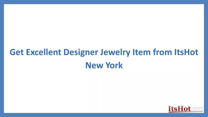 get excellent designer jewelry item from itshot