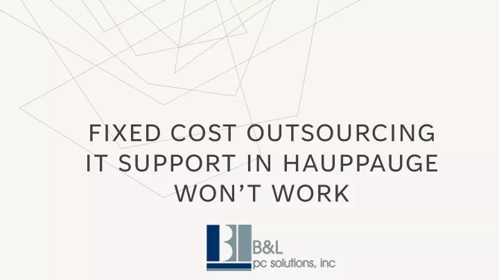 fixed cost outsourcing it support in hauppauge won t work