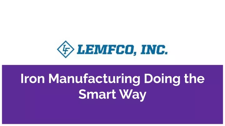 iron manufacturing doing the smart way