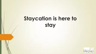 Staycation is here to stay