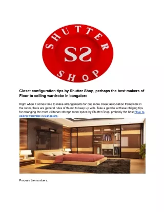 Closet configuration tips by Shutter Shop, perhaps the best makers of Floor to ceiling wardrobe in bangalore
