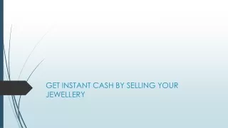 GET INSTANT CASH BY SELLING YOUR JEWELLERY