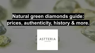 Natural green diamonds guide: prices, authenticity, history & more.