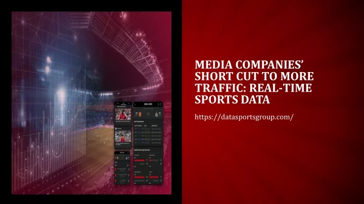 media companies short cut to more traffic real time sports data