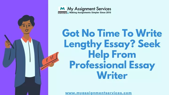 got no time to write lengthy essay seek help from