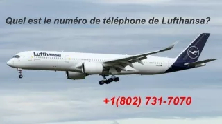 Quel est le numéro de téléphone de Lufthansa_  1 802 731 7070
