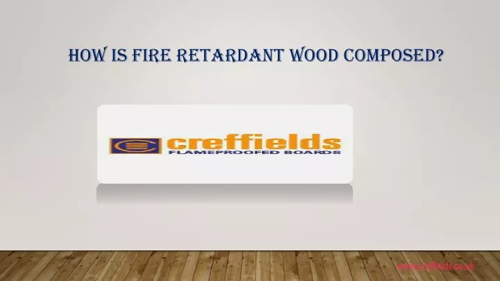 how is fire retardant wood composed