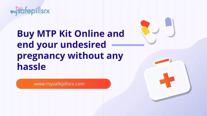 buy mtp kit online and end your undesired pregnancy without any hassle