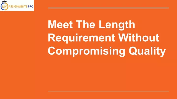 meet the length requirement without compromising