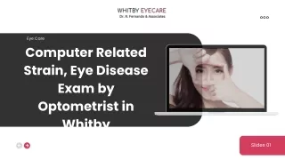 Computer Related Strain, Eye Disease Exam by Optometrist in Whitby
