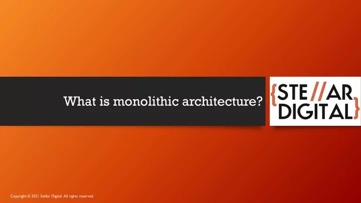 what is monolithic architecture