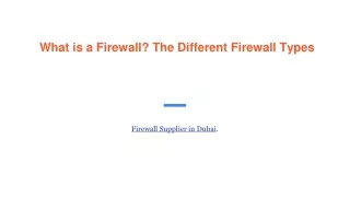 What is a Firewall_ The Different Firewall Types