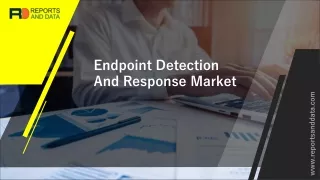 Endpoint Detection And Response Market