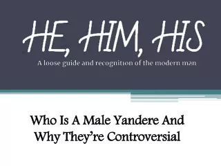 Who Is A Male Yandere And Why They’re Controversial?