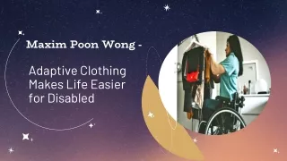 Maxim Poon Wong - Adaptive Clothing Makes Life Easier for Disabled