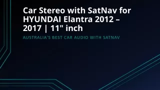 Car Stereo with SatNav for HYUNDAI Elantra 2012