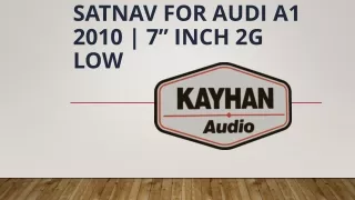 Car Stereo with SatNav for AUDI A1 2010 | 7” inch 2G Low - Kayhan Audio