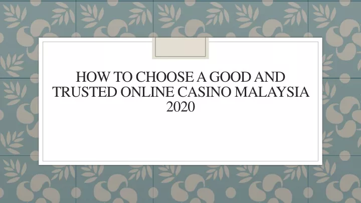 how to choose a good and trusted online casino