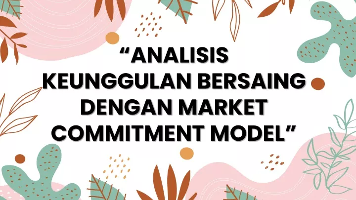 analisis keunggulan bersaing dengan market commitment model