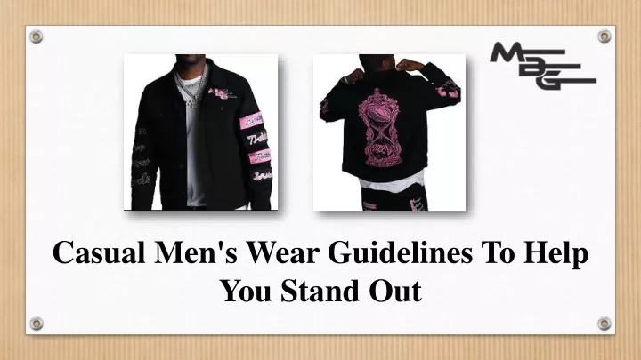 casual men s wear guidelines to help you stand out