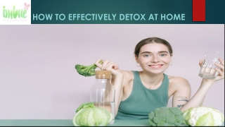 How to Effectively Detox at Home