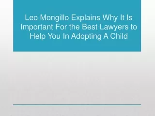 Leo Mongillo Explains Why It Is Important For the Best Lawyers to Help You In Adopting A Child