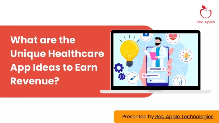 what are the unique healthcare app ideas to earn
