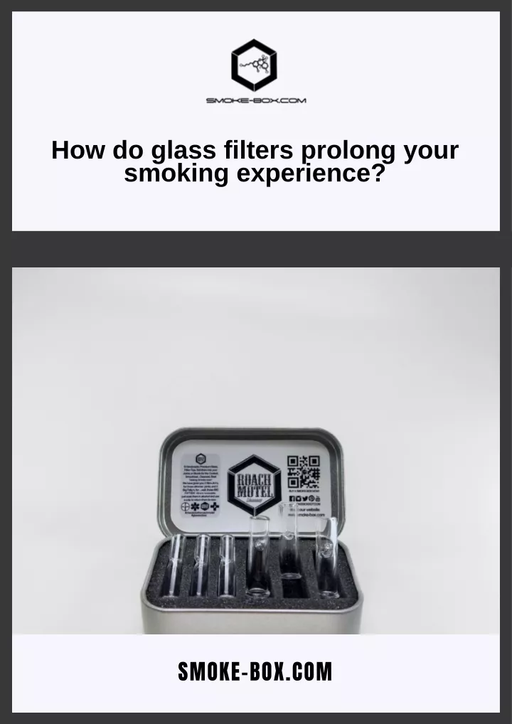 how do glass filters prolong your smoking