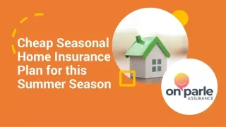 Cheap Seasonal Home Insurance Plan for this Summer Season