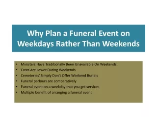 why plan a funeral event on weekdays rather than weekends