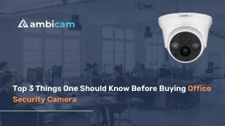Top 3 Things One Should Know Before Buying Office Security Camera