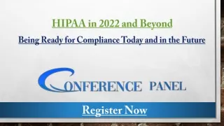 HIPAA Changes for 2022 and Beyond-Today's and Tomorrow's HIPAA Compliance