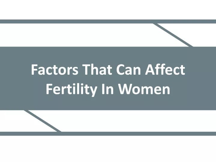 factors that can affect fertility in women