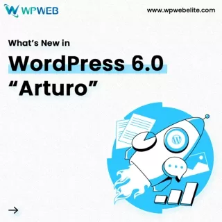 What's New in WordPress 6.0 "Arturo"