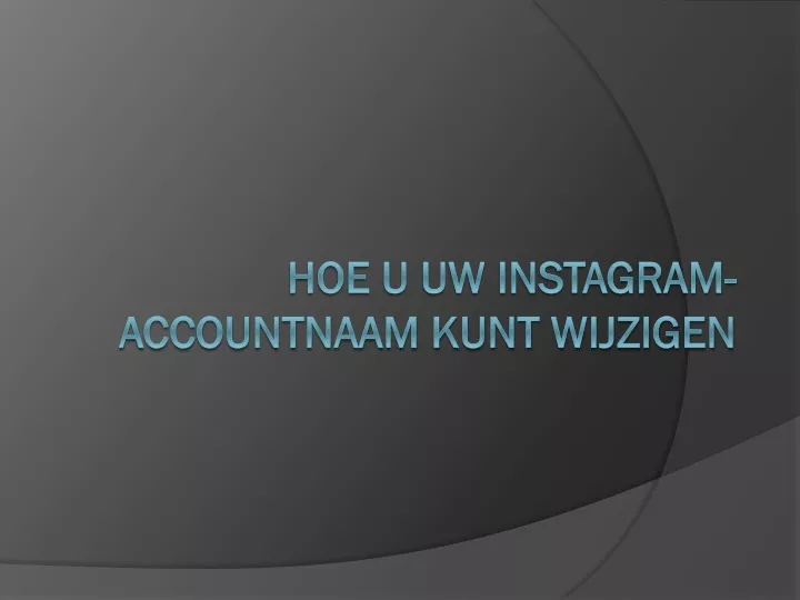 hoe u uw instagram accountnaam kunt wijzigen