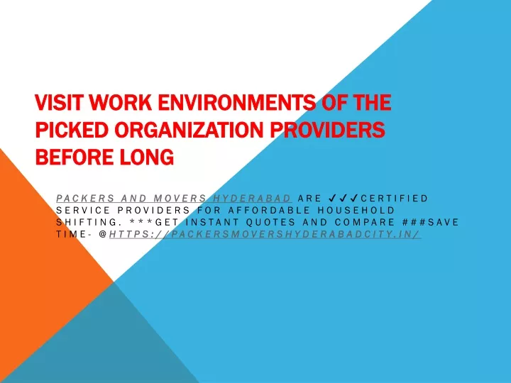 visit work environments of the picked organization providers before long