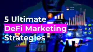 5 Ultimate DeFi Marketing Strategies
